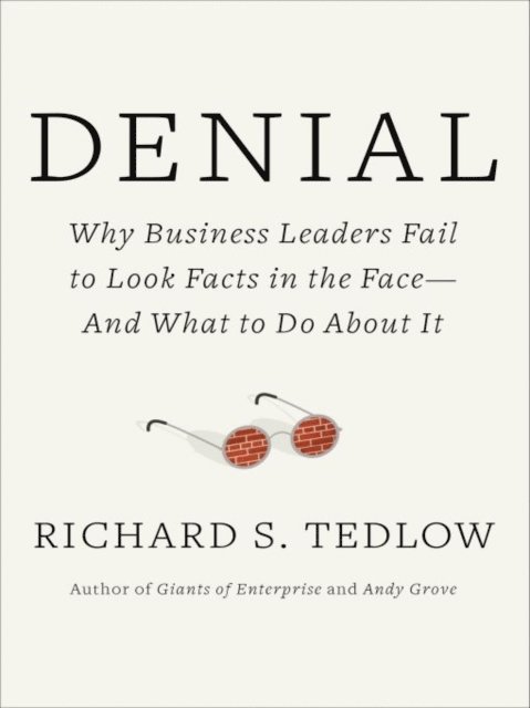 Richard S. Tedlow - Denial, E-bok