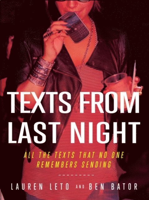 Ben Bator, Lauren Leto - Texts From Last Night, E-bok. Tillgänglighet: Lägg i varukorg