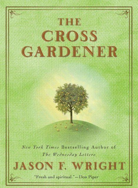 Jason F. Wright - Cross Gardener, E-bok