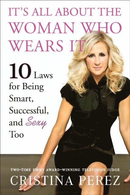 Cristina Perez - It's All About the Woman Who Wears It, E-bok