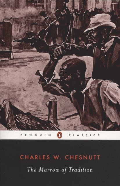 Charles W. Chesnutt - Marrow of Tradition, E-bok