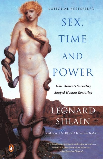 Leonard Shlain - Sex, Time, and Power, E-bok