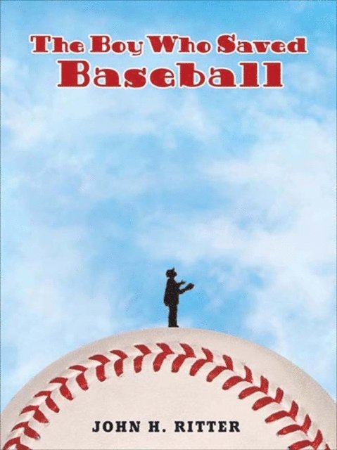 John H. Ritter - Boy Who Saved Baseball, E-bok