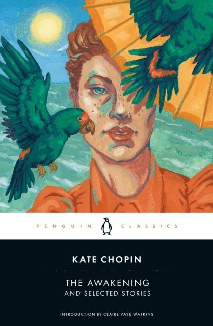 Kate Chopin - Awakening and Selected Stories, E-bok