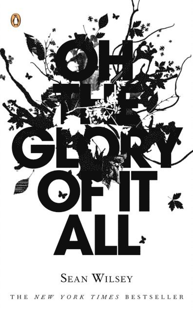 Sean Wilsey - Oh the Glory of It All, E-bok