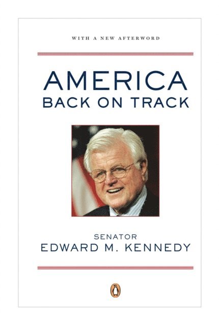 Edward M. Kennedy - America Back on Track, E-bok