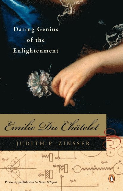 Judith P. Zinsser - Emilie Du Chatelet, E-bok