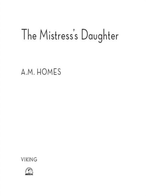 A.M. Homes - Mistress's Daughter, E-bok