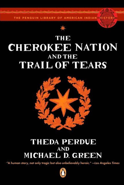 Michael D. Green, Theda Perdue, Colin G. Calloway - Cherokee Nation and the Trail of Tears, E-bok