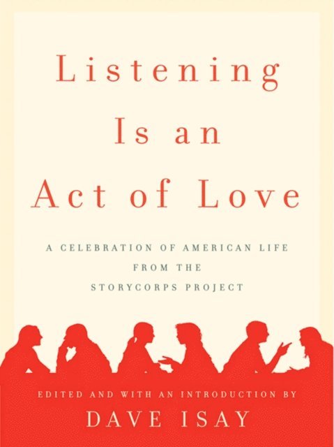 Dave Isay - Listening Is an Act of Love, E-bok