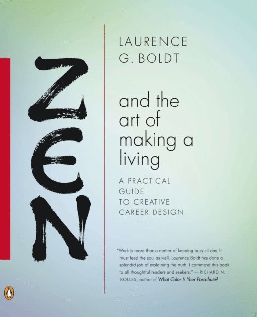 Laurence G. Boldt - Zen and the Art of Making a Living, E-bok