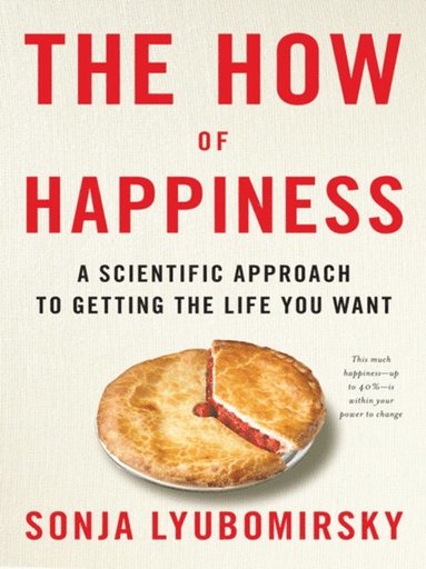 Sonja Lyubomirsky - How of Happiness, E-bok