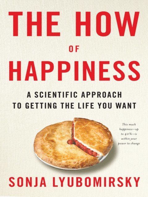 Sonja Lyubomirsky - How of Happiness, E-bok