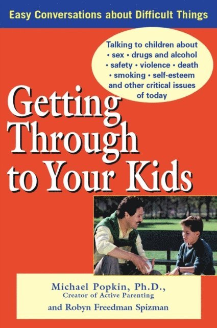 Robyn Freedman Spizman, Michael H. Popkin - Getting Through to Your Kids, E-bok