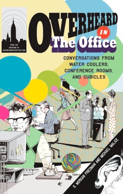 Michael Malice, S. Morgan Friedman - Overheard in the Office, E-bok