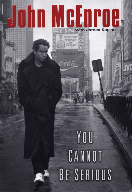 James Kaplan, John McEnroe - You Cannot Be Serious, E-bok