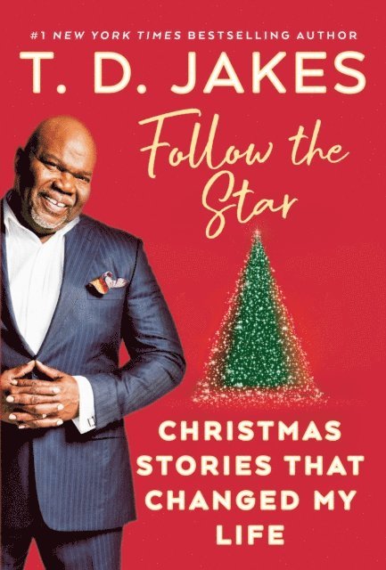 T. D. Jakes - Follow the Star, E-bok