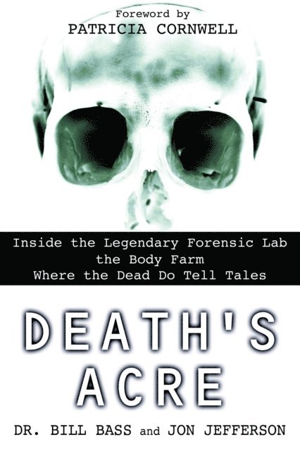Jon Jefferson, Dr. Bill Bass - Death's Acre, E-bok