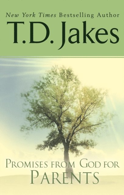 T. D. Jakes - Promises from God for Parents, E-bok