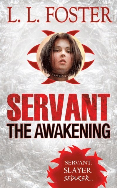 Lori Foster, L.L. Foster - Servant: The Awakening, E-bok