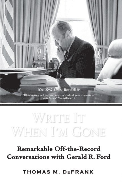 Thomas M. DeFrank - Write It When I'm Gone, E-bok