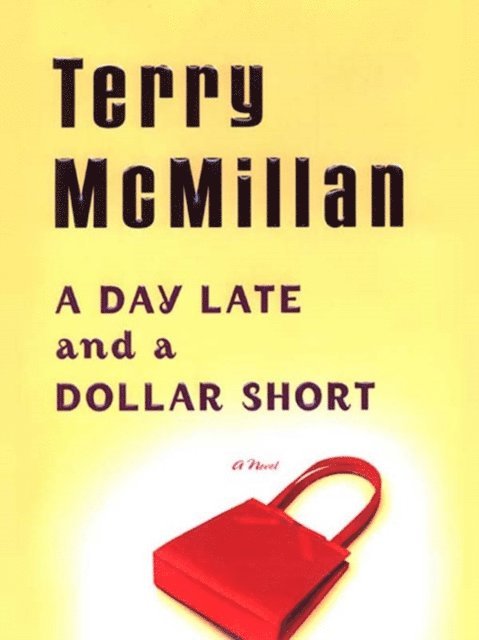 Terry McMillan - Day Late and a Dollar Short, E-bok