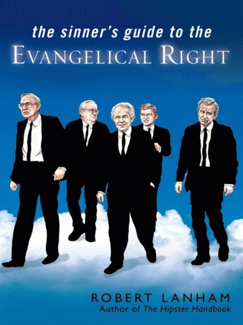 Robert Lanham - Sinner's Guide to the Evangelical Right, E-bok