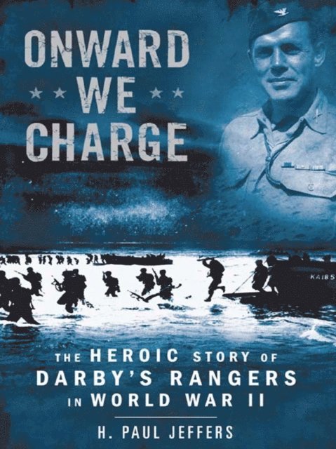 H. Paul Jeffers - Onward We Charge, E-bok