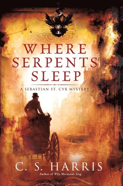 C. S. Harris - Where Serpents Sleep, E-bok