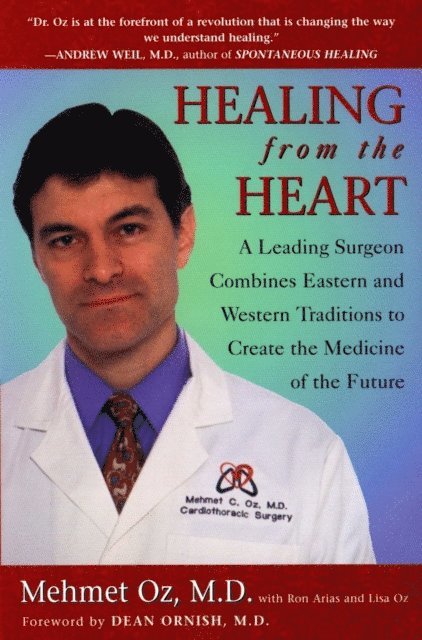 Ron Arias, Mehmet C. Oz M.D. - Healing from the Heart, E-bok