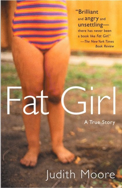 Judith Moore - Fat Girl, E-bok