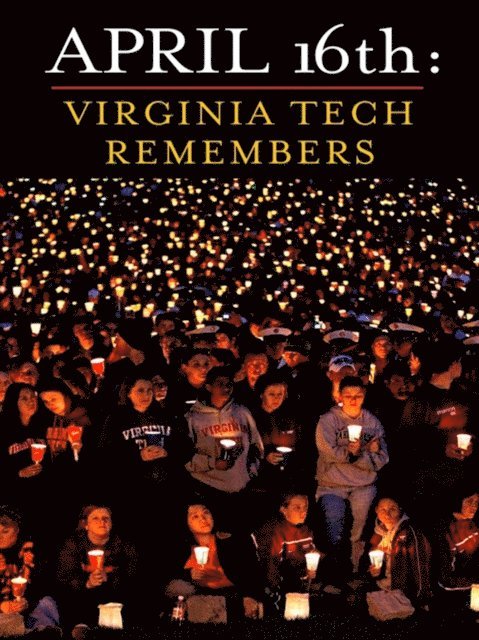 Roland Lazenby - April 16th: Virginia Tech Remembers, E-bok