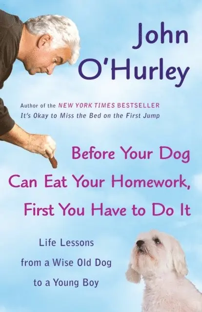 John O'Hurley - Before Your Dog Can Eat Your Homework, First You Have to Do It, E-bok. Tillgänglighet: Lägg i varukorg