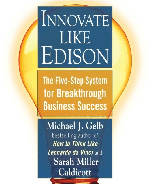 Sarah Miller Caldicott, Michael J. Gelb - Innovate Like Edison, E-bok
