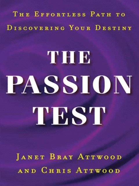 Chris Attwood, Janet Bray Attwood - Passion Test, E-bok