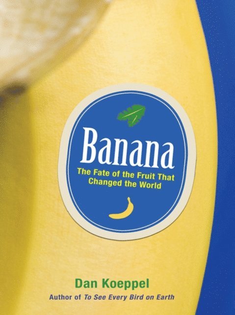 Dan Koeppel - Banana, E-bok