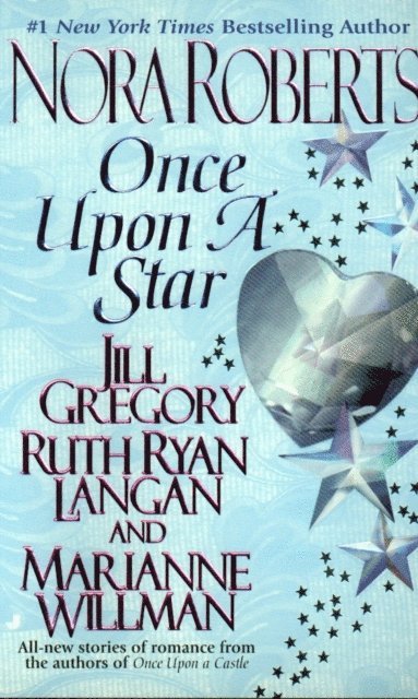 Marianne Willman, Ruth Ryan Langan, Jill Gregory, Nora Roberts - Once Upon a Star, E-bok
