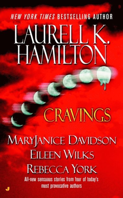 Eileen Wilks, MaryJanice Davidson, Rebecca York, Laurell K. Hamilton - Cravings, E-bok