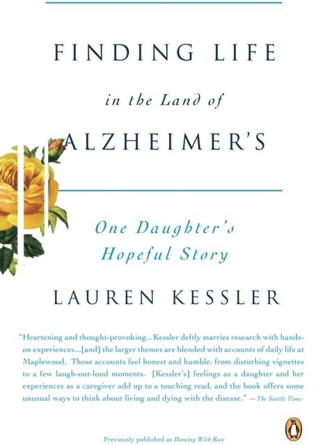 Lauren Kessler - Finding Life in the Land of Alzheimer's, E-bok