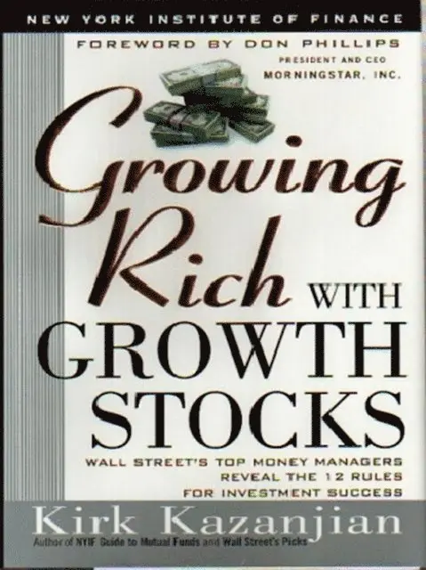 Kirk Kazanjian - Growing Rich with Growth Stocks, E-bok. Tillgänglighet: Lägg i varukorg