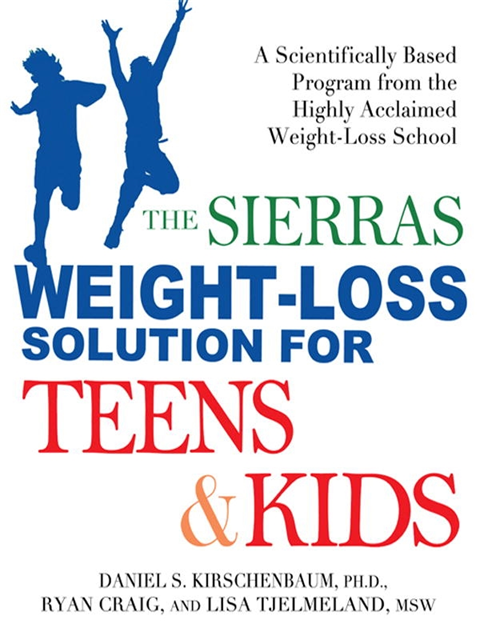 Lisa Tjelmeland, Ryan Craig, Daniel Kirschenbaum - Sierras Weight-Loss Solution for Teens and Kids, E-bok. Tillgänglighet: Lägg i varukorg
