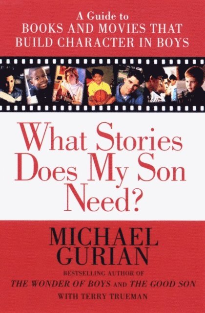 Michael Gurian - What Stories Does My Son Need?, E-bok