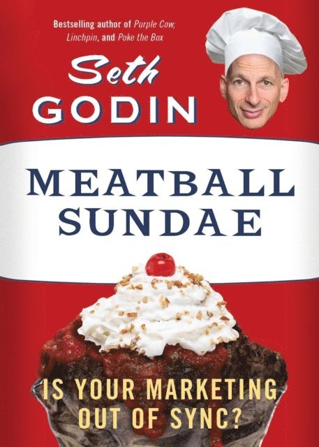 Seth Godin - Meatball Sundae, E-bok