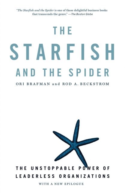 Rod A. Beckstrom, Ori Brafman - Starfish and the Spider, E-bok