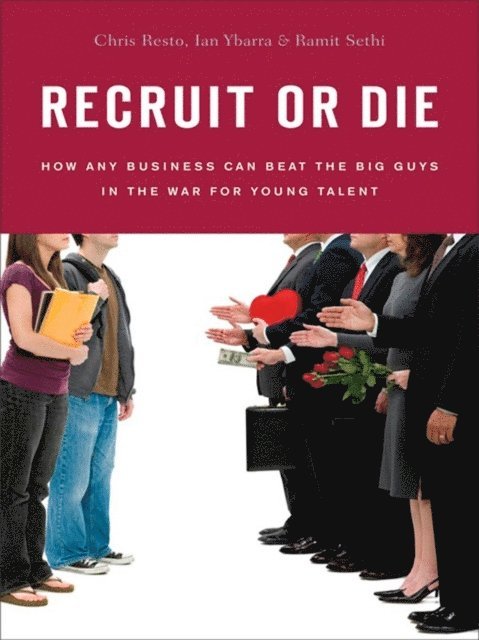 Ramit Sethi, Ian Ybarra, Chris Resto - Recruit or Die, E-bok