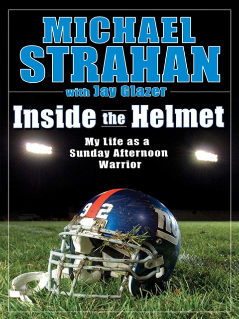 Jay Glazer, Michael Strahan - Inside the Helmet, E-bok