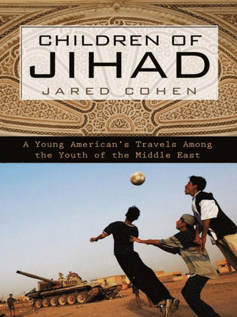 Jared Cohen - Children of Jihad, E-bok
