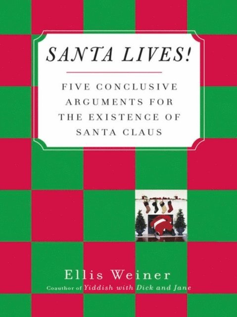 Ellis Weiner - Santa Lives!, E-bok