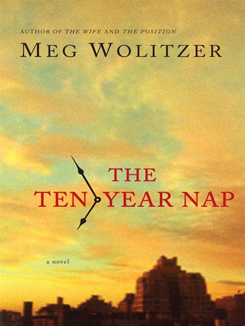 Meg Wolitzer - Ten-Year Nap, E-bok