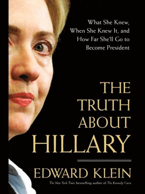 Edward Klein - Truth About Hillary, E-bok